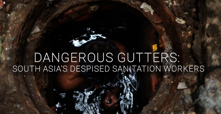 Dangerous Gutters: South Asia's Despised Sanitation Workers